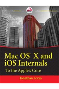 Mac Os X And Ios Internals: To The Apple'S Core