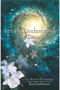 Let Us Understand The Dawns, 2014