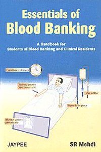 Essentials Of Blood Banking: A Handbook For Students Of Blood Banking And Clinical Residents