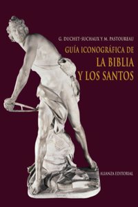 Gufa iconográfica de la Biblia y los santos/ Iconographic Guide to the Bible and Saints