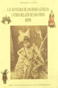 Aventuras de los dioses gemelos y otros relatos de los indios hopis