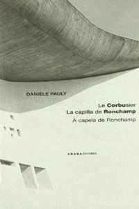 Le Corbusier. La capilla Ronchamp