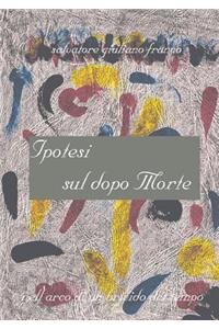 Ipotesi Sul Dopo Morte