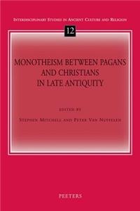 Monotheism Between Pagans and Christians in Late Antiquity