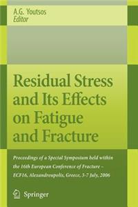 Residual Stress and Its Effects on Fatigue and Fracture