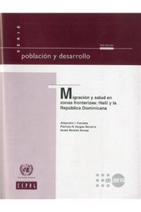Migracicn y Salud En Zonas Fronterizas: Hait! y La Replblica Dominica