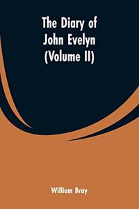 diary of John Evelyn (Volume II)