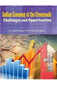 INDIAN ECONOMY AT THE CROSSROADS CHALLENGES AND OPPERTUNITIES