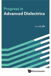 Progress in Advanced Dielectrics