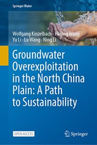 Groundwater overexploitation in the North China Plain: A path to sustainability