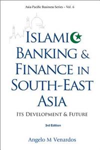 Islamic Banking and Finance in South-East Asia: Its Development and Future (3rd Edition)