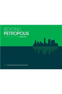 Beyond Petropolis