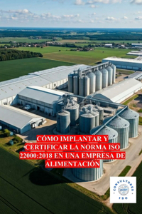 Cómo Implantar Y Certificar La Norma ISO 22000