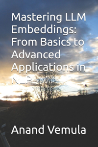 Mastering LLM Embeddings