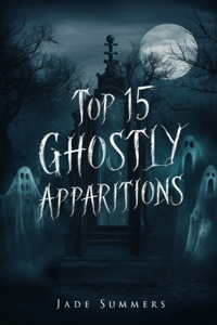 Top 15 Ghostly Apparitions