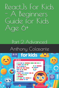 ReactJs For Kids - A Beginners Guide for Kids Age 6+