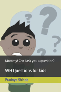 Mommy! Can I ask you a question?