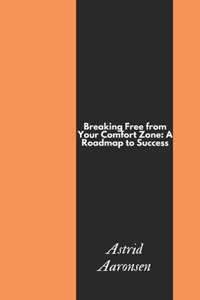 Breaking Free from Your Comfort Zone