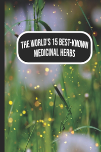 world's 15 best-known medicinal herbs