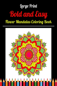 Large Print Bold and Easy Mandalas Coloring Book