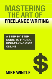Mastering the Art of Freelance Writing