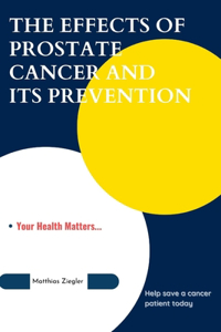 Effects of Prostate Cancer and Its Prevention