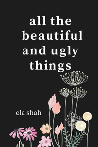 all the beautiful and ugly things