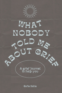 What nobody told me about grief