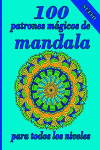 100 patrones mágicos de mandala para todos los niveles