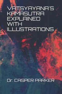 Vatsyayana's Kamasutra Explained with Illustrations