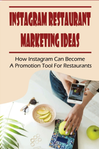 Instagram Restaurant Marketing Ideas