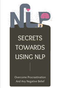 Secrets Towards Using NLP