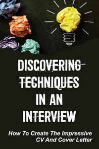 Discovering Techniques In An Interview