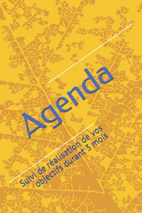 Agenda Suivi de réalisation de vos objectifs durant 3 mois