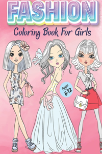 Fashion Coloring Book for Girls Ages 8-12