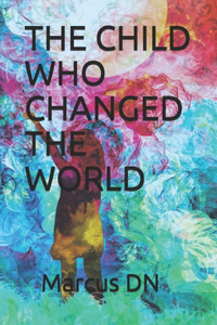 The Child Who Changed the World