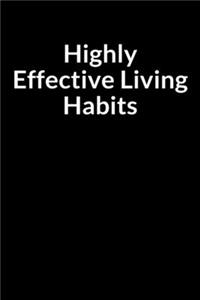 Highly Effective Living Habits
