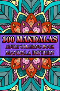 100 Mandalas Adult Coloring Book Mandala Pattern