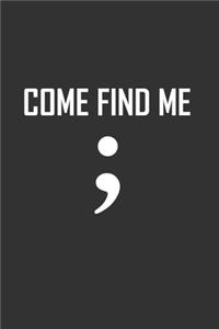 Come Find Me;