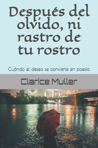 Después del olvido, ni rastro de tu rostro