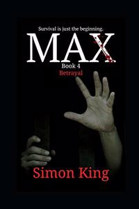 MAX (Book 4, Betrayal)