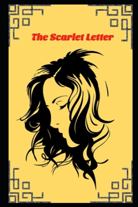 The Scarlet Letter By Nathaniel Hawthorne (Romantic Novel) 