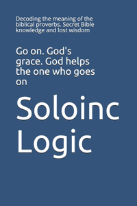 Go on. God's grace. God helps the one who goes on