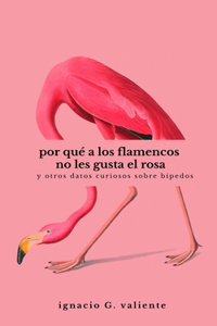 Por qué a los flamencos no les gusta el rosa