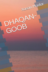 DHAQAN-GOOB (Somali Edition)