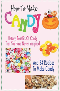 How To Make Candy