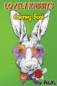 Lovely Rabbits Coloring Book for Adults