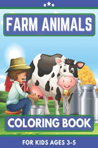 Farm Animals Coloring Book For Kids Ages 3-5: Hen, rooster, horse, cow, pig, sheep and many more Great Gift for Boys, Girls, Toddlers, Preschoolers, Kids 3-8. Unique Big Coloring Pages