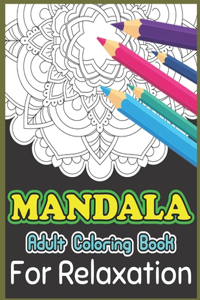 Mandala Adult Coloring Book For Relaxation
