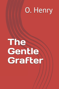 The Gentle Grafter